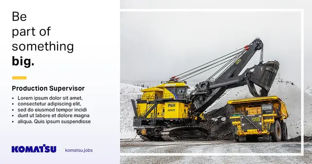 Recruitment graphic for Komatsu: “Be part of something big.” for a production supervisor, beside a loading shovel.
