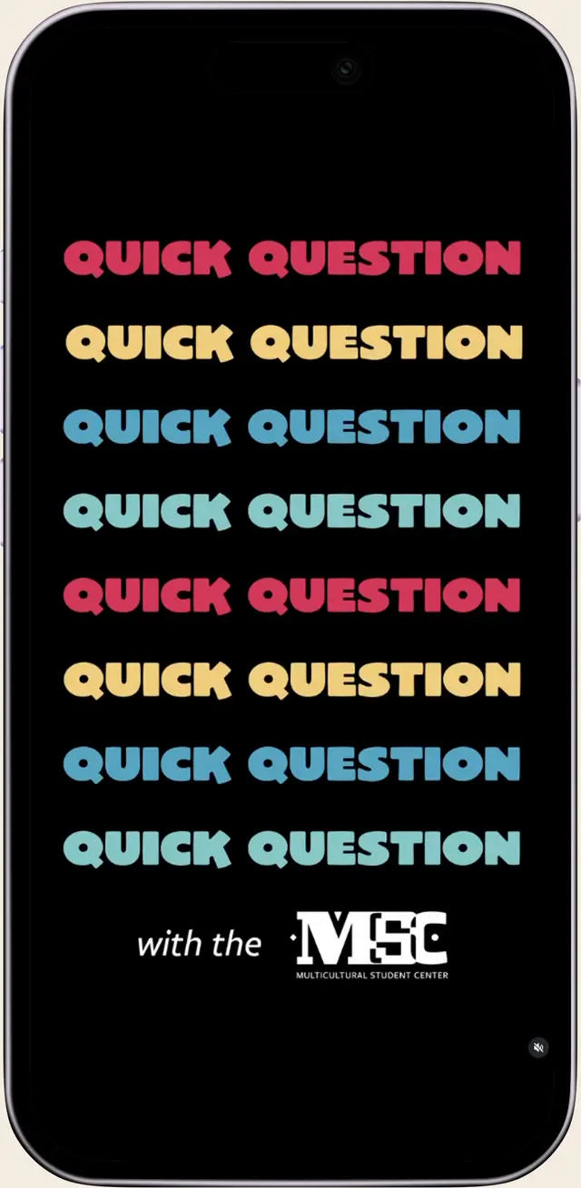 Instagram video for the Multicultural Student Center: rows of multicolored “Quick question” on black, with the MSC logo.