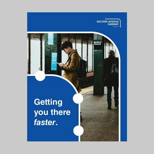 Outreach poster for the Second Avenue Subway: “Getting you there faster.” in a blue frame around a platform photo.